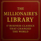 The Millionaire’s Library: 17 Business Books That Changed the World